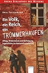 Ein Volk, ein Reich, ein Trümmerhaufen. Alltag, Widerstand un... by Anja Tuckermann