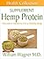The Hemp Protein Supplement: Alternative Medicine for a Healthy Body (Health Collection)