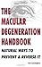 The Macular Degeneration Handbook: Natural Ways to Prevent & Reverse It