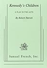 Kennedy's Children by Robert Patrick