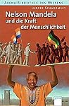 Nelson Mandela und die Kraft der Menschlichkeit Nelson Mandela und die Kraft der Menschlichkeit