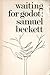 Waiting for Godot by Samuel Beckett