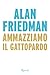 Ammazziamo il Gattopardo by Alan Friedman