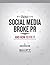 How Social Media Broke PR by Christopher Penn
