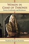 Women in Game of Thrones: Power, Conformity and Resistance