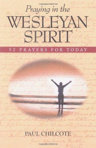 Praying in the Wesleyan Spirit: 52 Prayers for Today (Paperback)