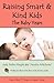Raising Smart & Kind Kids: The Baby Years (77 Ways to Parent Series Book 10)