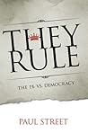 They Rule: The 1% vs. Democracy They Rule: The 1% vs. Democracy