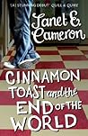 Cinnamon Toast and the End of the World by Janet E. Cameron