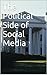 The Political Side of Social Media