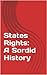 States' Rights: A Sordid History