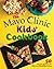 The Mayo Clinic Kids' Cookbook: 50 Favorite Recipes for Fun and Healthy Eating