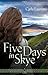 Five Days in Skye by Carla Laureano Five Days in Skye by Carla Laureano