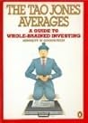 The Tao Jones Averages: A Guide to Whole-Brained Investing The Tao Jones Averages: A Guide to Whole-Brained Investing