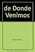 De Donde Venimos/ Where DId I Come From?: Un Eficaz Instrumento De Ayuda Para Los Padres / The Facts of Life Without any Nonsenses and With Illustrations (Spanish Edition)