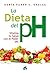 La dieta del pH: Vitaliza tu salud con el poder del pH (Cuerpo-Mente) (Spanish Edition)
