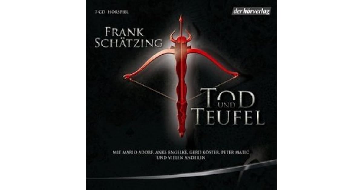Tod und Teufel by Frank Schätzing