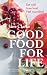 Good Food For Life
