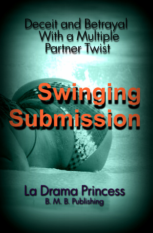 Swinging Submission: Deceit and Betrayal With a Multiple Partner Twist