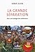 La grande séparation. Pour une écologie des civilisations by Hervé Juvin