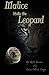Malice Stalks the Leopard