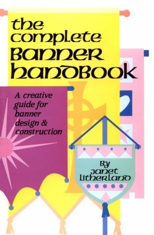 The Complete Banner Handbook: A Creative Guide for Banner Design and Construction (Spiral-bound)