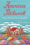 American Patchwork: True Stories from Quilters