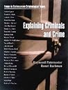 Explaining Criminals and Crime: Essays in Contemporary Criminological Theory Explaining Criminals and Crime: Essays in Contemporary Criminological Theory