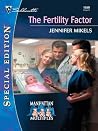 The Fertility Factor by Jennifer Mikels The Fertility Factor by Jennifer Mikels