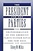 The President and the Parties by Sidney M. Milkis