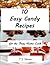 Easy Candy Recipes For The Busy Home Cook by T.J. Mercer