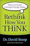 Rethink How You Think: How to Create Lasting Change Today Book cover for Rethink How You Think: How to Create Lasting Change Today
