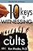 10 Keys to Witnessing to Cults