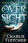 The Oversight by Charlie Fletcher