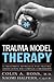 Trauma Model Therapy: A Treatment Approach for Trauma Dissociation and Complex Comorbidity