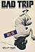 Bad Trip