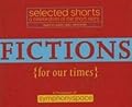 Selected Shorts: Fictions for Our Times: Listener Favorites Old & New