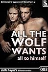 All To Himself (All The Wolf Wants, #2)