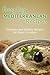 Mediterranean Recipes: The Complete Guide to Breakfast, Lunch, Dinner, and More (Everyday Recipes)