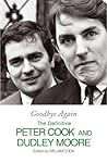 Goodbye Again by Peter    Cook