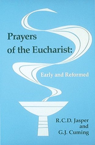 Prayers of the Eucharist: Early and Reformed (Paperback)