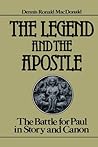 The Legend and the Apostle: The Battle for Paul in Story and Canon
