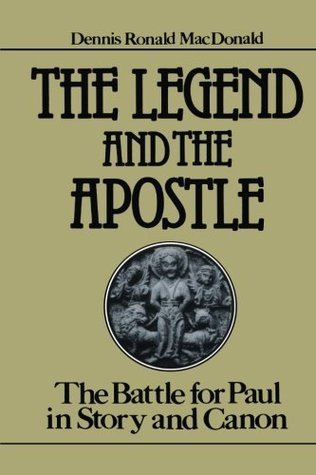 The Legend and the Apostle: The Battle for Paul in Story and Canon (Paperback)