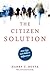The Citizen Solution: How You Can Make a Difference