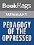 Summary & Study Guide Pedagogy of the Oppressed by Paulo Freire by BookRags