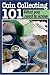 Coin Collecting 101 What Yo...