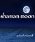 Shaman Moon