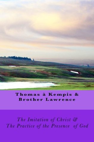 The Imitation of Christ & The Practice of the Presence of God