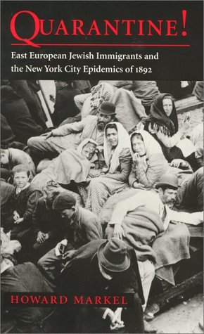 Quarantine!: East European Jewish Immigrants and the New York City Epidemics of 1892 (Paperback)
