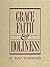 Grace, Faith, Holiness by H. Ray Dunning